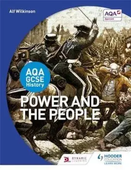 AQA GCSE History: Power and the People, Paperback/Alf Wilkinson