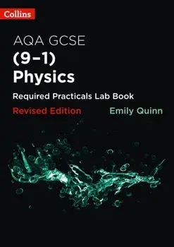 AQA GCSE Physics (9-1) Required Practicals Lab Book, Paperback/Emily Quinn