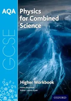 AQA GCSE Physics for Combined Science (Trilogy) Workbook: Higher, Paperback/Helen Reynolds