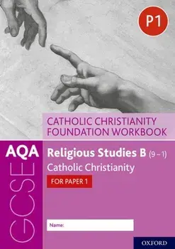 AQA GCSE Religious Studies B (9-1): Catholic Christianity Foundation Workbook. Catholic Christianity for Paper 1, Paperback/Peter Smith
