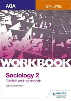 AQA Sociology for A Level Workbook 2: Families and Households, Paperback/Jonathan Blundell