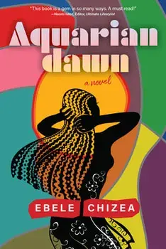 Aquarian Dawn. A Novel, Paperback/Ebele Chizea