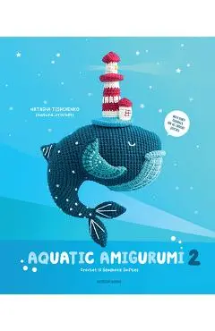 Aquatic Amigurumi 2: Crochet 15 Seashore Softies - Natasha Tishchenko