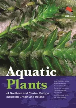 Aquatic Plants of Northern and Central Europe including Britain and Ireland, Hardback/Kaj Sand-Jensen