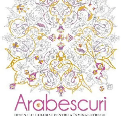 Arabescuri. Desene de colorat pentru a invinge stresul
