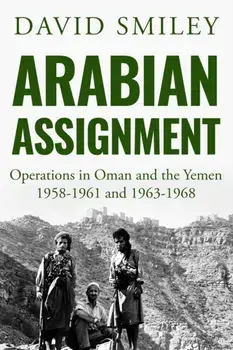 Arabian Assignment: Operations in Oman and the Yemen, Paperback/David Smiley