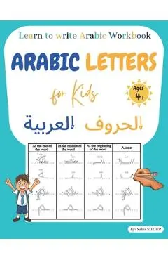 Arabic letters for kids: Learn to write Arabic workbook. Arabic letters tracing for kids, beginners, preschoolers, and kindergarteners. Learn A - Sabir Sifour
