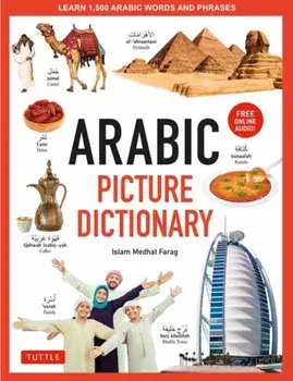 Arabic Picture Dictionary. Learn 1,500 Arabic Words and Phrases (Includes Online Audio), Hardback/Islam Farag