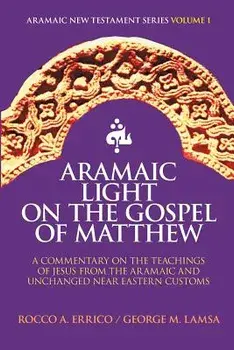 Aramaic Light on the Gospel of Matthew, Paperback/Rocco a. Errico