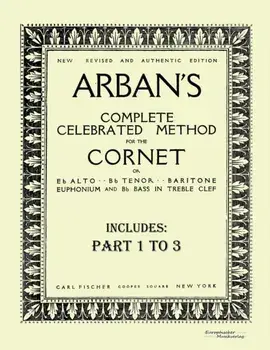 Arban´s complete celebrated method for the cornet: Part 1 - 3, Paperback/Jean-Baptiste Arban