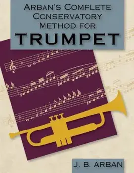 Arban's Complete Conservatory Method for Trumpet (Dover Books on Music), Paperback/Jb Arban