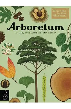 Arboretum: Welcome to the Museum - Tony Kirkham