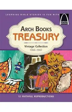 Arch Books Treasury: 1966 - 1967 - Concordia Publishing