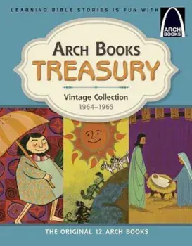 Arch Books Treasury: Vintage Collection, 1964-1965: The Original 12 Arch Books, Hardcover/Arch Books