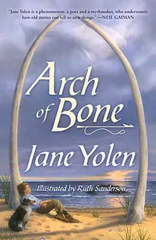 Arch of Bone, Hardcover/Jane Yolen