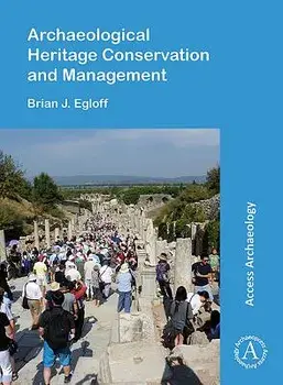 Archaeological Heritage Conservation and Management, Paperback/Brian J. Egloff