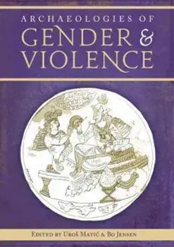 Archaeologies of Gender and Violence, Paperback/***