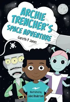 Archie Trencher's Space Adventure. Fluency 8, Paperback/Gareth P Jones