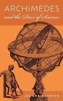 Archimedes and the Door of Science: Immortals of Science, Hardcover/Jeanne Bendick