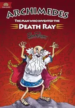 Archimedes: The Man Who Invented the Death Ray, Paperback/Shoo Rayner