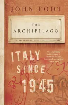 Archipelago. Italy Since 1945, Paperback/John Foot