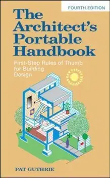 Architect's Portable Handbook: First-Step Rules of Thumb for, Paperback/John Guthrie