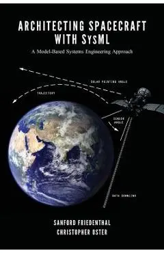 Architecting Spacecraft with SysML: A Model-based Systems Engineering Approach - Christopher Oster
