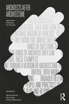 Architects After Architecture. Alternative Pathways for Practice, Paperback/***