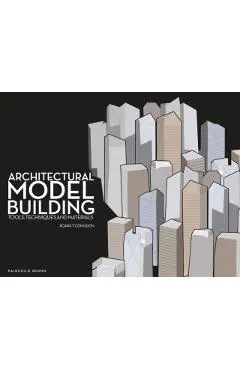 Architectural Model Building: Tools, Techniques & Materials - Roark T. Congdon
