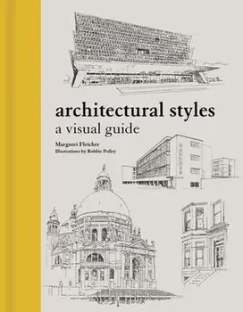 Architectural Styles: A Visual Guide, Hardcover/Robert Polley