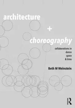 Architecture and Choreography. Collaborations in Dance, Space and Time, Paperback/***