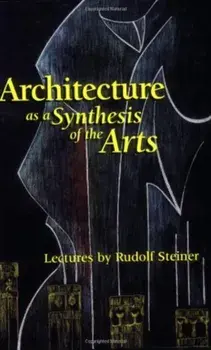 Architecture as a Synthesis of the Arts, Paperback/Rudolf Steiner