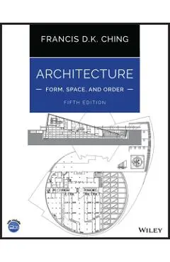 Architecture: Form, Space, and Order - Francis D. K. Ching