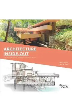 Architecture Inside-Out: Understanding How Buildings Work - John Zukowsky