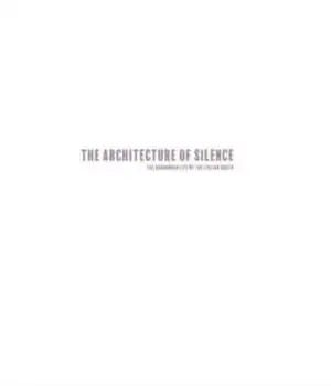 Architecture of Silence (Signed edition). Abandoned Lives of the Italian South, Hardback/Steven Seidenberg