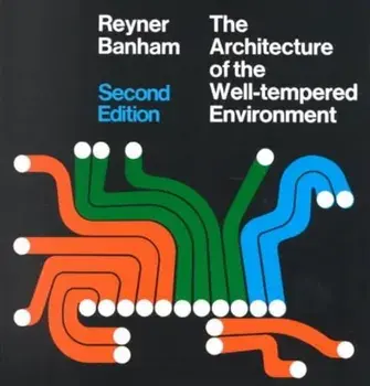 Architecture of the Well-Tempered Environment, Paperback/Reyner Banham