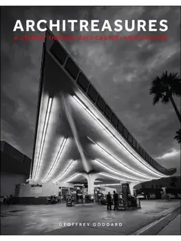 Architreasures. A Journey Through 20th-Century Architecture, Hardback/Geoffrey Goddard
