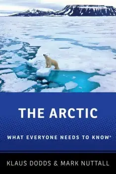 Arctic. What Everyone Needs to Know (R), Paperback/Mark Nuttall