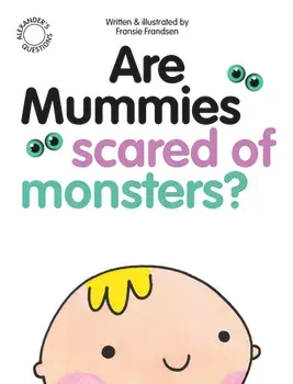 Are Mummies Scared Of Monsters?, Paperback/Fransie Frandsen