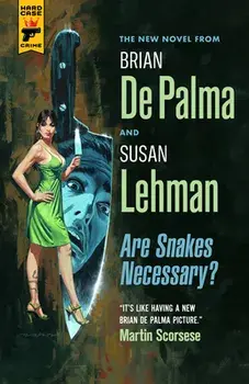 Are Snakes Necessary?, Paperback/Brian de Palma