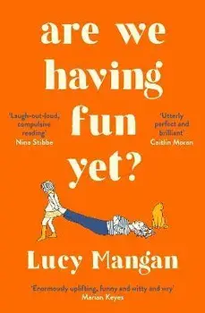 Are We Having Fun Yet?. Main, Paperback/Lucy (Columnist) Mangan