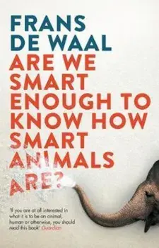 Are We Smart Enough to Know How Smart Animals Are', Paperback/Frans de Waal