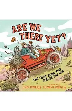 Are We There Yet?: The First Road Trip Across the USA - Stacy Mcanulty