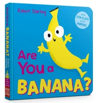 Are You a Banana?. With Lift-the-Flaps and a Mirror!, Board book/Pat-a-Cake