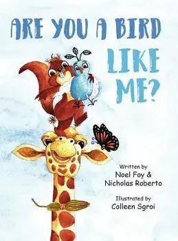 Are You A Bird Like Me?, Hardcover/Noel Foy