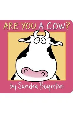 Are You a Cow? - Sandra Boynton