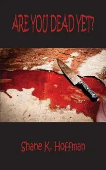 Are You Dead Yet?, Paperback/Shane Hoffman