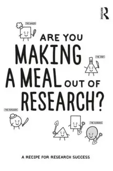 Are You Making a Meal Out of Research?. A Recipe for Research Success, Paperback/***