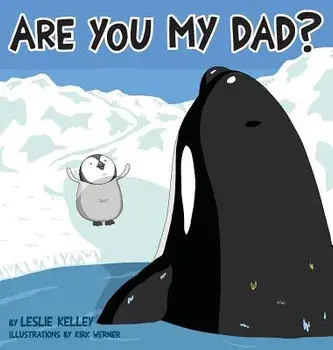 Are You My Dad?, Hardcover/Leslie Kelley