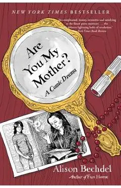 Are You My Mother?: A Comic Drama - Alison Bechdel